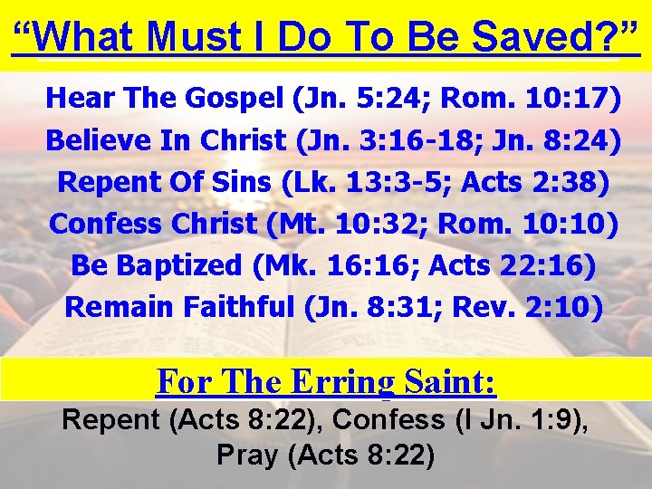 “What Must I Do To Be Saved? ” Hear The Gospel (Jn. 5: 24;