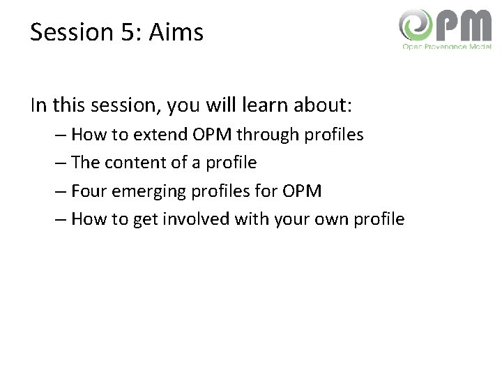 Session 5: Aims In this session, you will learn about: – How to extend