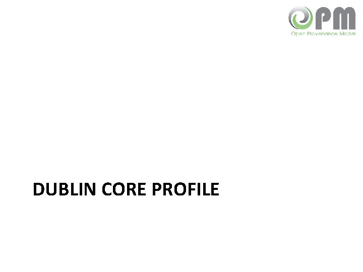 DUBLIN CORE PROFILE 