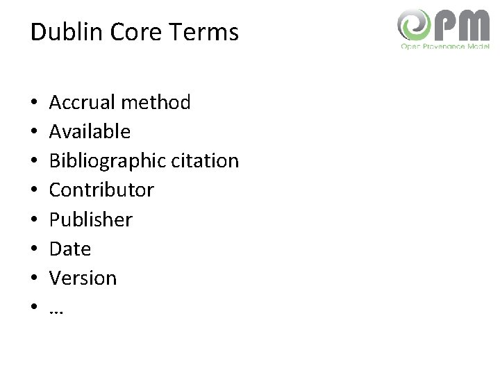 Dublin Core Terms • • Accrual method Available Bibliographic citation Contributor Publisher Date Version