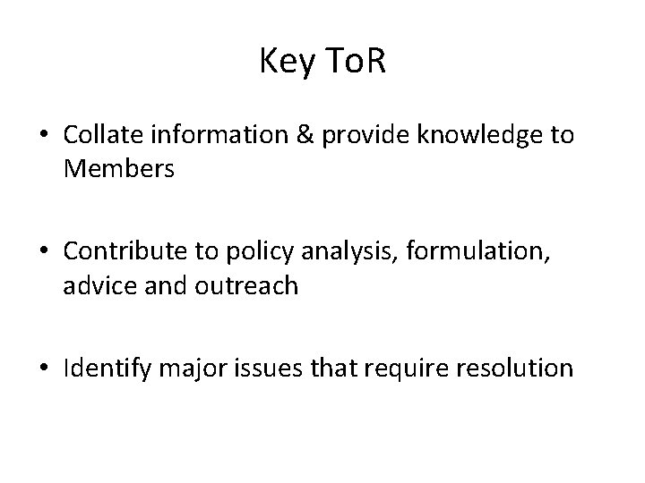 Key To. R • Collate information & provide knowledge to Members • Contribute to