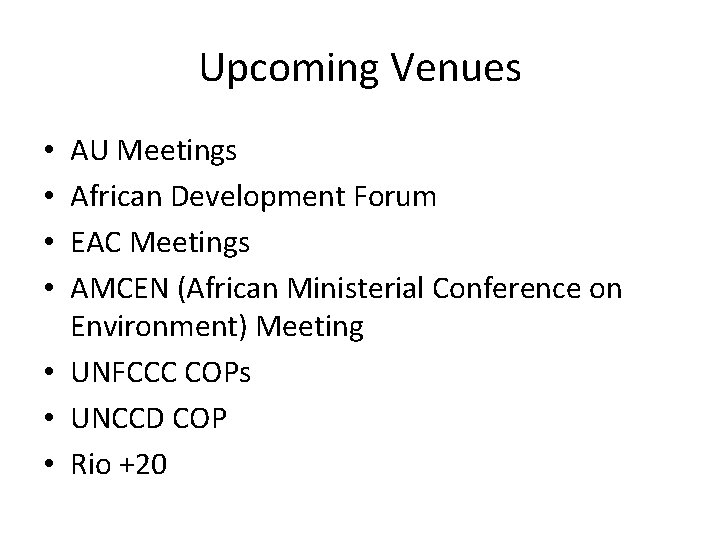 Upcoming Venues AU Meetings African Development Forum EAC Meetings AMCEN (African Ministerial Conference on