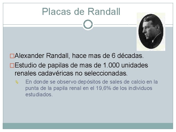 Placas de Randall �Alexander Randall, hace mas de 6 décadas. �Estudio de papilas de