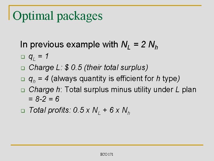 Optimal packages In previous example with NL = 2 Nh q q q. L