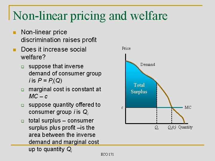 Non-linear pricing and welfare n n Non-linear price discrimination raises profit Does it increase