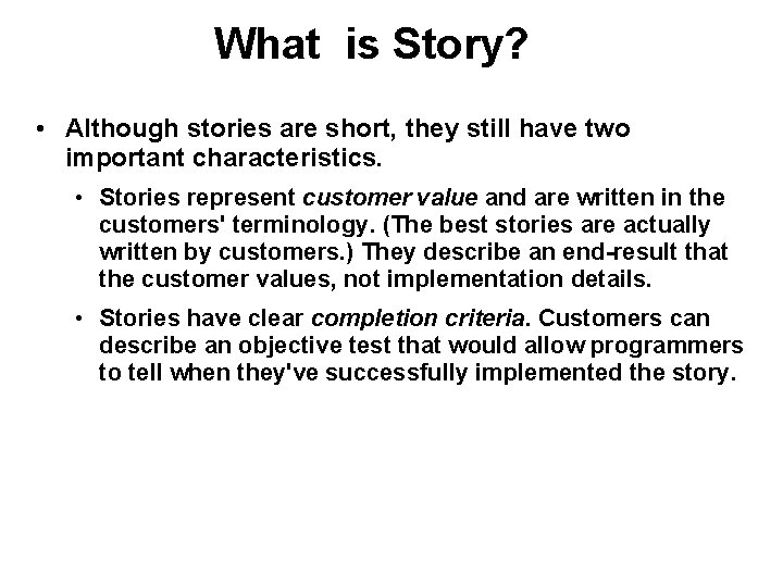 What is Story? • Although stories are short, they still have two important characteristics. What is Story? • Although stories are short, they still have two important characteristics.