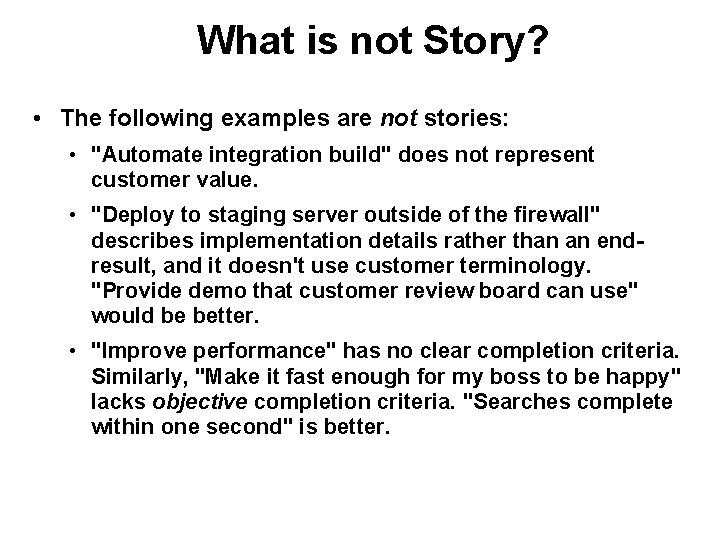 What is not Story? • The following examples are not stories: • "Automate integration What is not Story? • The following examples are not stories: • "Automate integration