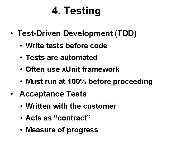 4. Testing • Test-Driven Development (TDD) • Write tests before code • Tests are 4. Testing • Test-Driven Development (TDD) • Write tests before code • Tests are