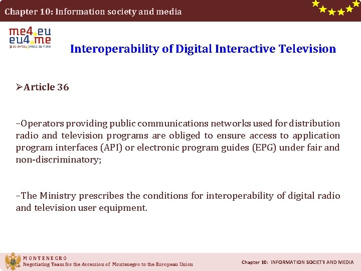 Chapter 10: Information society and media Interoperability of Digital Interactive Television ØArticle 36 –Operators