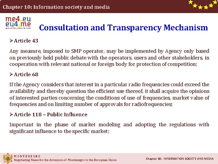 Chapter 10: Information society and media Consultation and Transparency Mechanism ØArticle 43 Any measure,