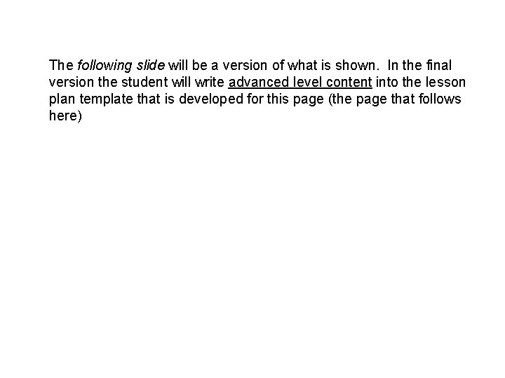 The following slide will be a version of what is shown. In the final The following slide will be a version of what is shown. In the final