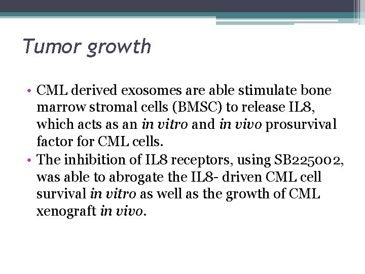 Tumor growth • CML derived exosomes are able stimulate bone marrow stromal cells (BMSC)