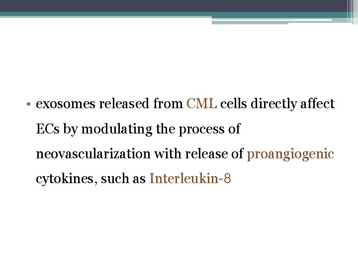  • exosomes released from CML cells directly affect ECs by modulating the process