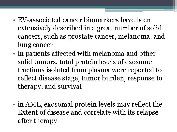  • EV-associated cancer biomarkers have been extensively described in a great number of