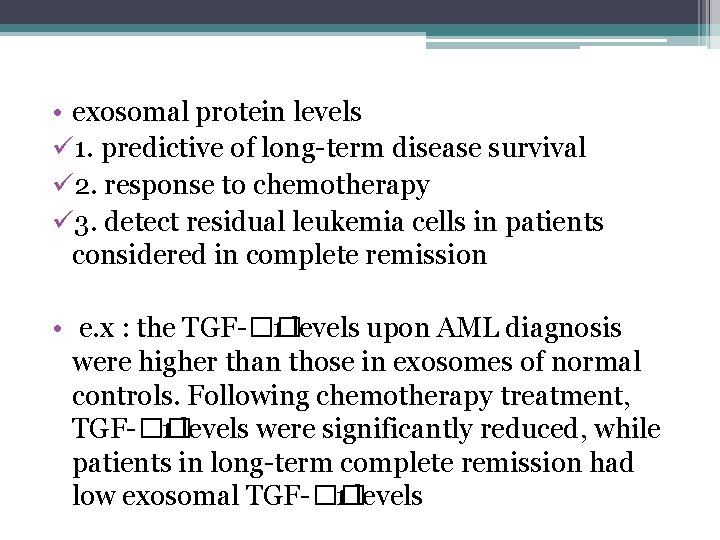  • exosomal protein levels ü 1. predictive of long-term disease survival ü 2.