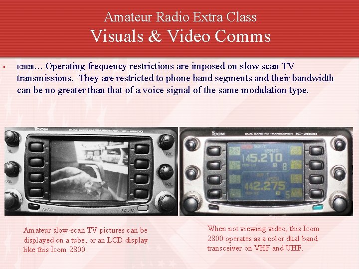 Amateur Radio Extra Class Visuals & Video Comms • Operating frequency restrictions are imposed