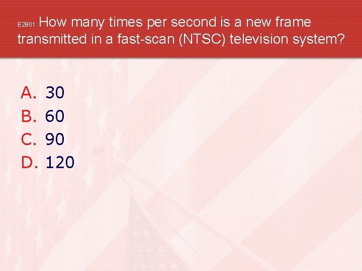 How many times per second is a new frame transmitted in a fast-scan (NTSC)
