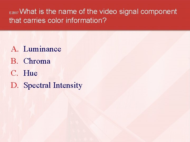 What is the name of the video signal component that carries color information? E