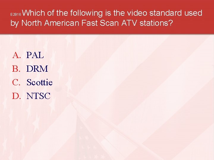 Which of the following is the video standard used by North American Fast Scan