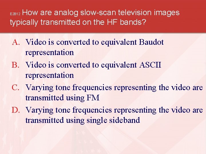 How are analog slow-scan television images typically transmitted on the HF bands? E 2