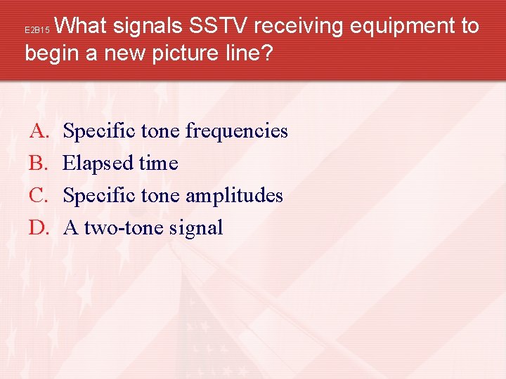 What signals SSTV receiving equipment to begin a new picture line? E 2 B