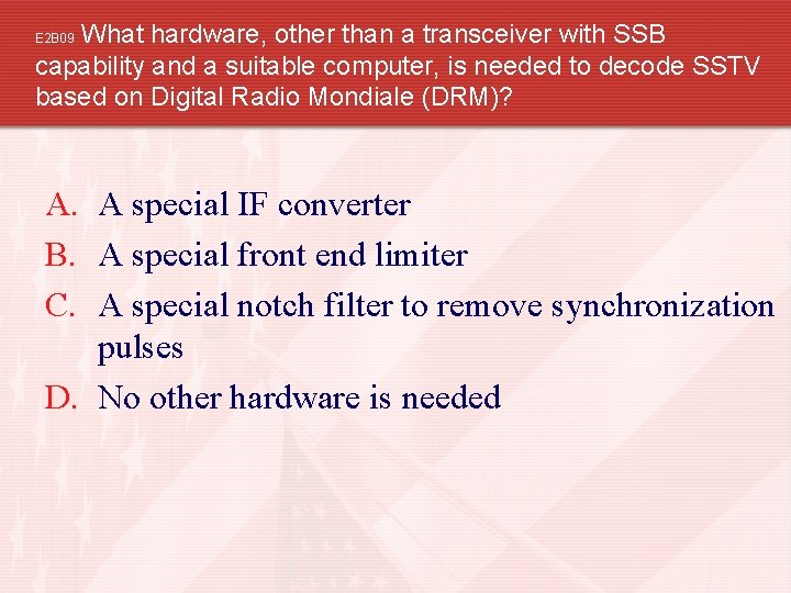 What hardware, other than a transceiver with SSB capability and a suitable computer, is