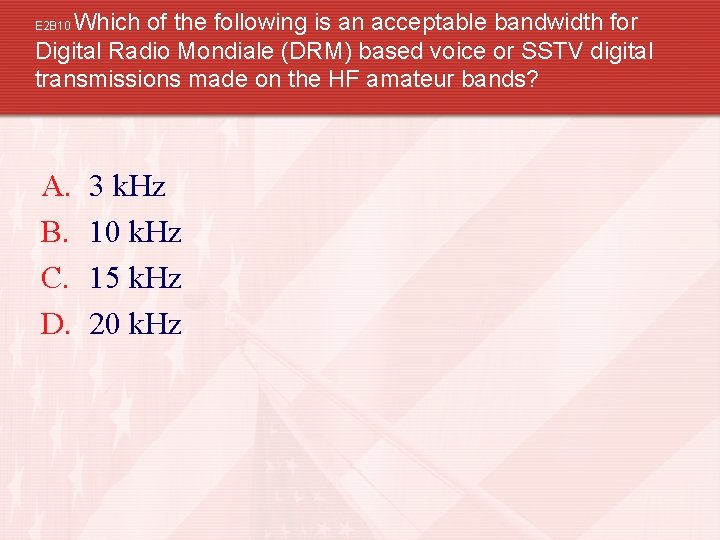 Which of the following is an acceptable bandwidth for Digital Radio Mondiale (DRM) based