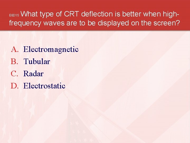 What type of CRT deflection is better when highfrequency waves are to be displayed