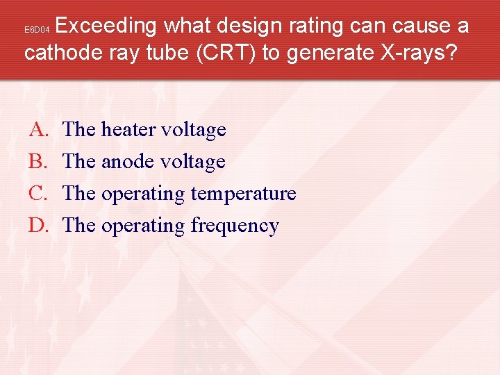 Exceeding what design rating can cause a cathode ray tube (CRT) to generate X-rays?