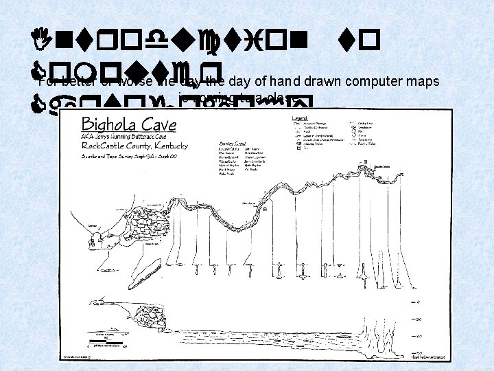 Introduction to Computer For better or worse the day of hand drawn computer maps