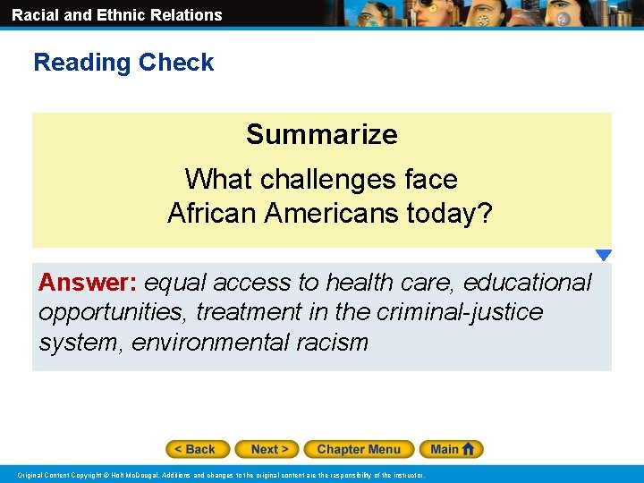 Racial and Ethnic Relations Reading Check Summarize What challenges face African Americans today? Answer: