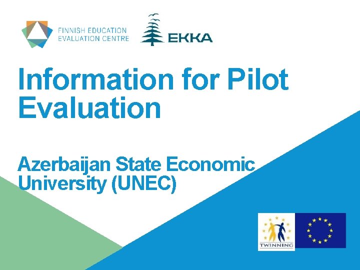 Information for Pilot Evaluation Azerbaijan State Economic University (UNEC) 