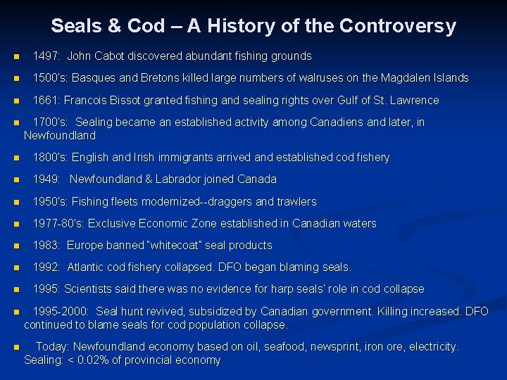 Seals & Cod – A History of the Controversy n 1497: John Cabot discovered