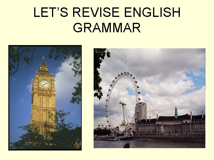 LET’S REVISE ENGLISH GRAMMAR 