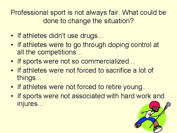 Professional sport is not always fair. What could be done to change the situation?