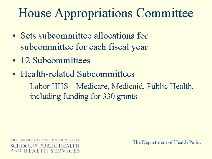 House Appropriations Committee • Sets subcommittee allocations for subcommittee for each fiscal year •