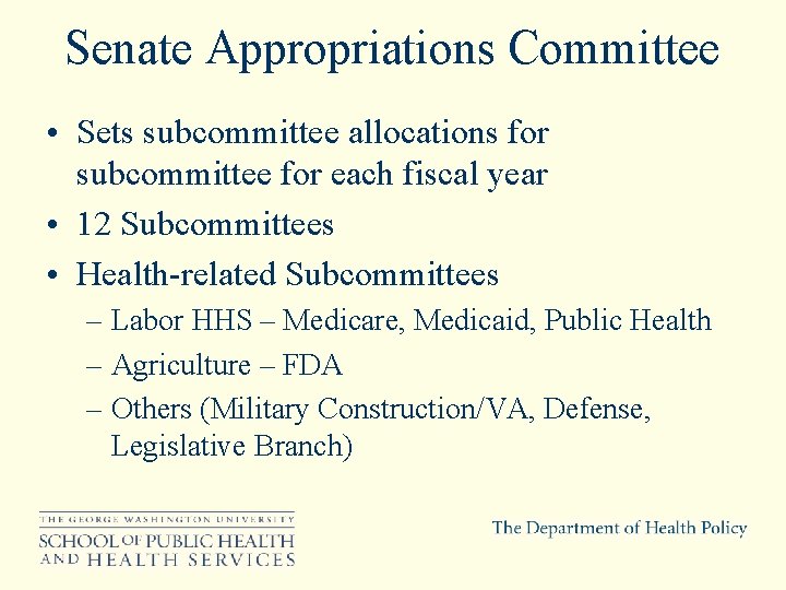 Senate Appropriations Committee • Sets subcommittee allocations for subcommittee for each fiscal year •