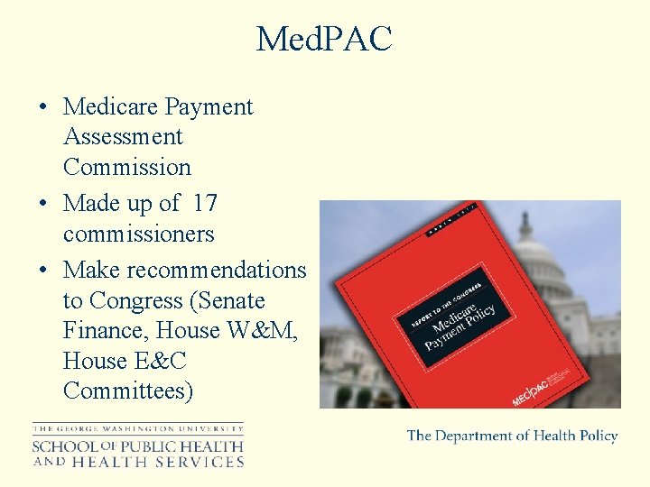 Med. PAC • Medicare Payment Assessment Commission • Made up of 17 commissioners •