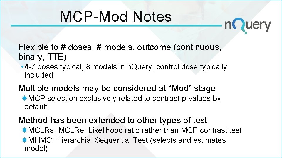 MCP-Mod Notes Flexible to # doses, # models, outcome (continuous, binary, TTE) • 4