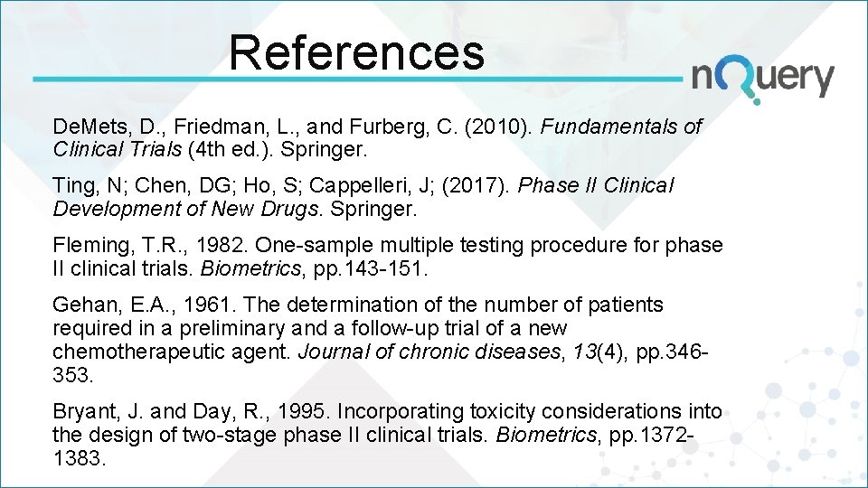 References De. Mets, D. , Friedman, L. , and Furberg, C. (2010). Fundamentals of