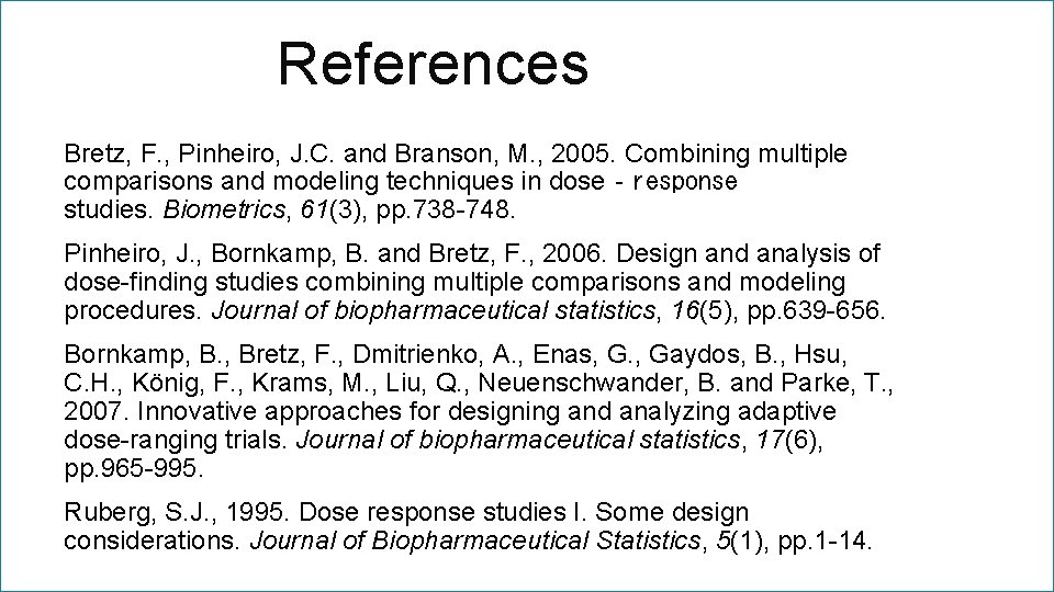 References Bretz, F. , Pinheiro, J. C. and Branson, M. , 2005. Combining multiple