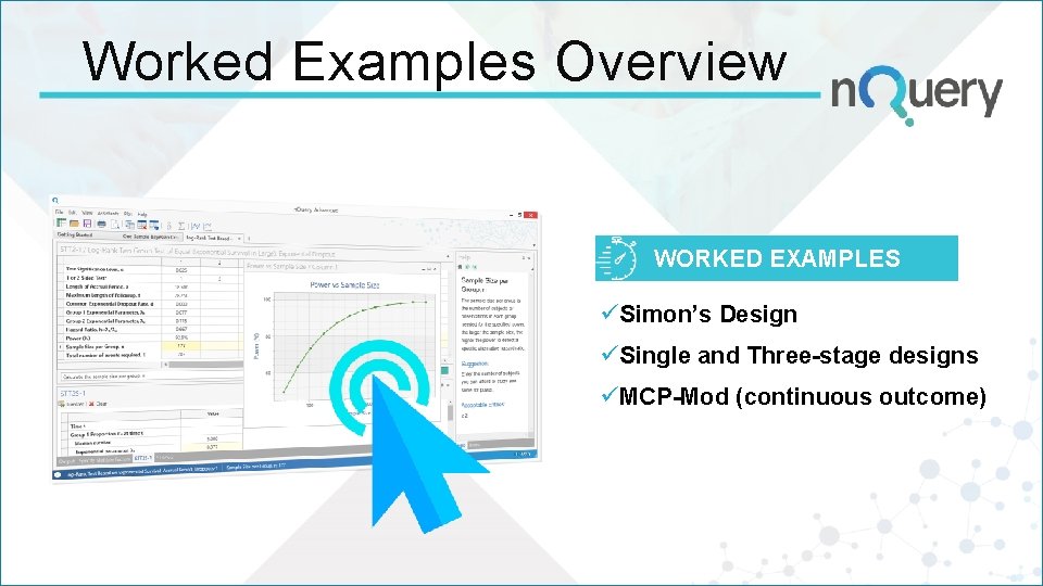 Worked Examples Overview WORKED EXAMPLES üSimon’s Design üSingle and Three-stage designs üMCP-Mod (continuous outcome)