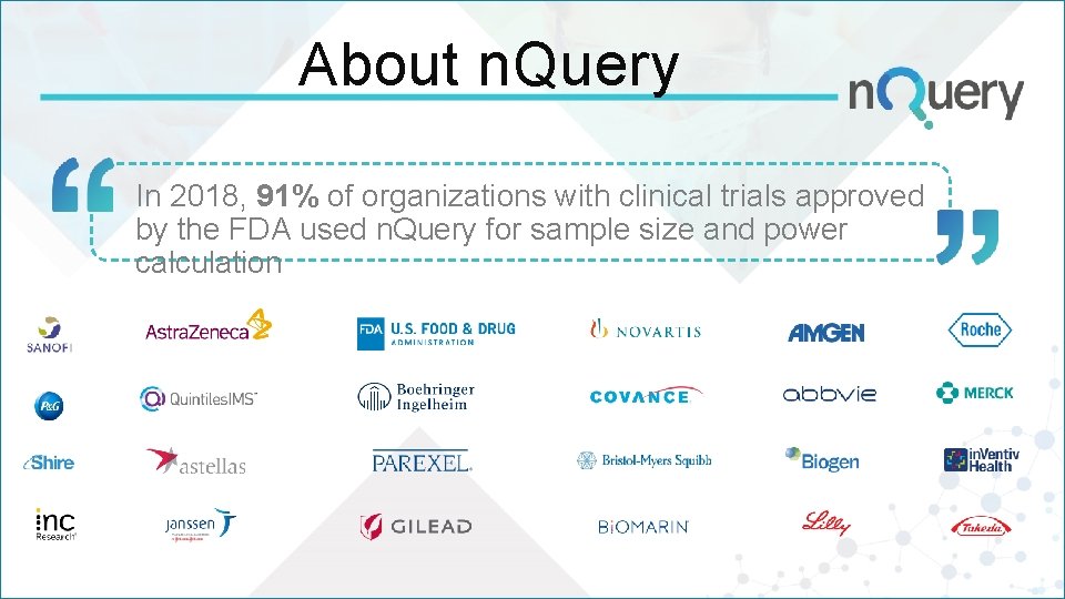 About n. Query In 2018, 91% of organizations with clinical trials approved by the