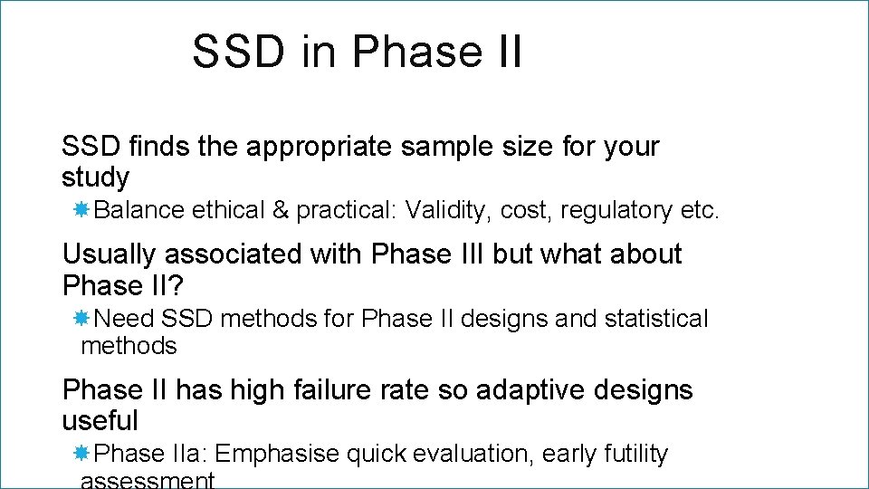 SSD in Phase II SSD finds the appropriate sample size for your study Balance