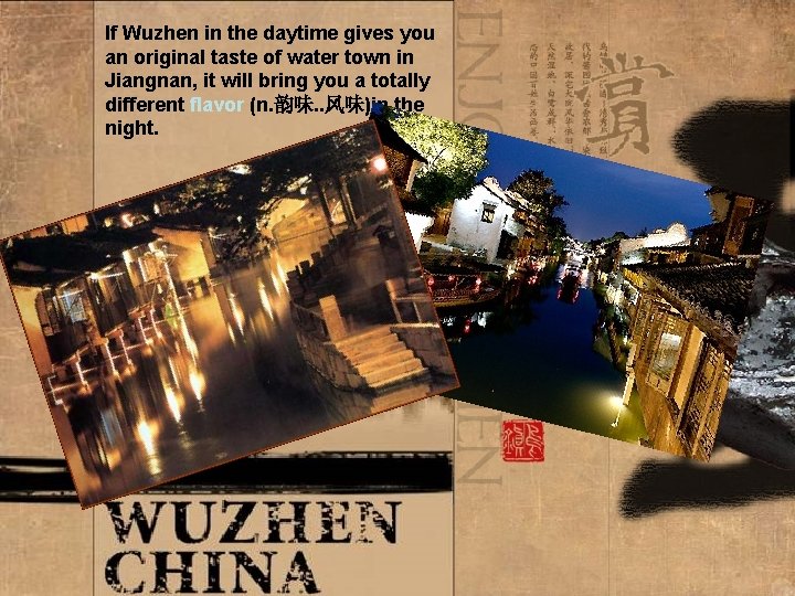 If Wuzhen in the daytime gives you an original taste of water town in