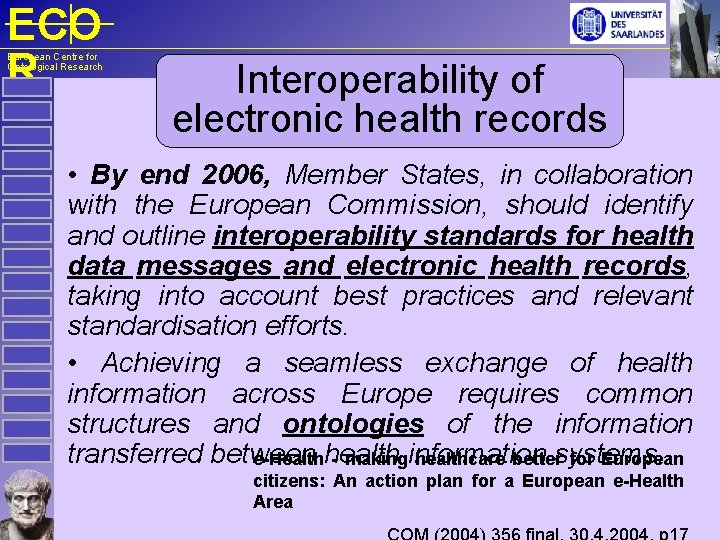 ECO R European Centre for Ontological Research Interoperability of electronic health records • By