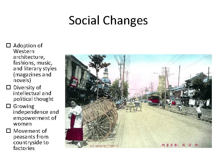 Social Changes Adoption of Western architecture, fashions, music, and literary styles (magazines and novels)