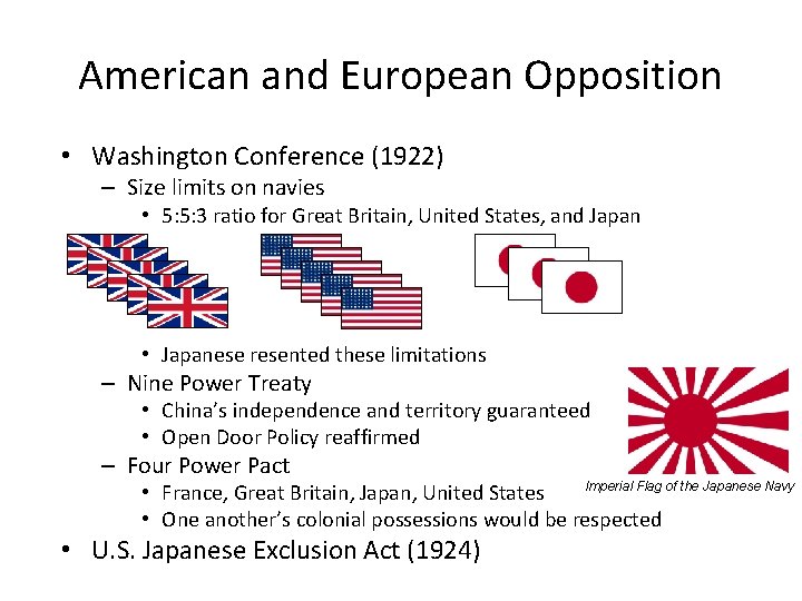 American and European Opposition • Washington Conference (1922) – Size limits on navies •