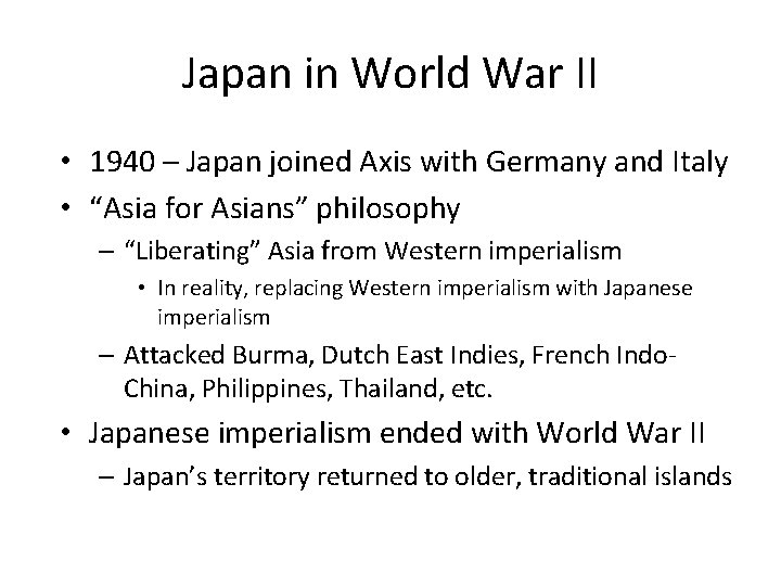 Japan in World War II • 1940 – Japan joined Axis with Germany and
