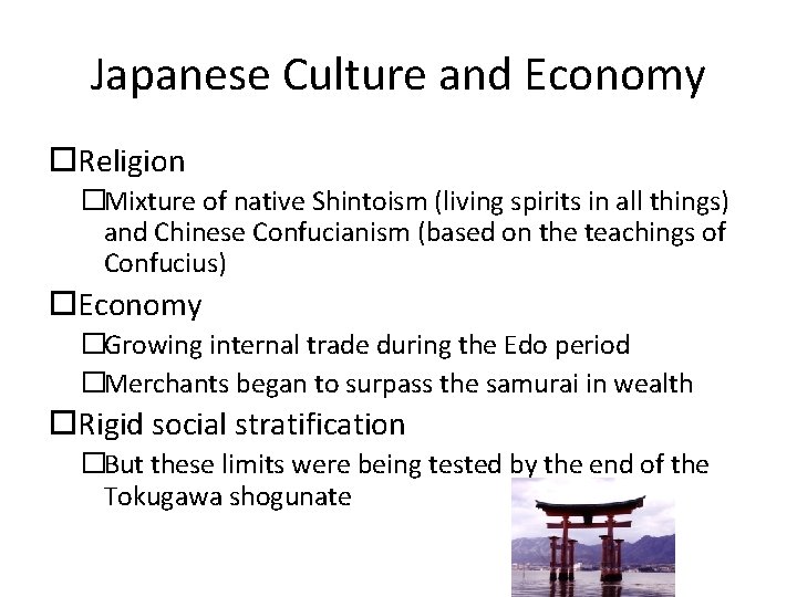 Japanese Culture and Economy Religion �Mixture of native Shintoism (living spirits in all things)